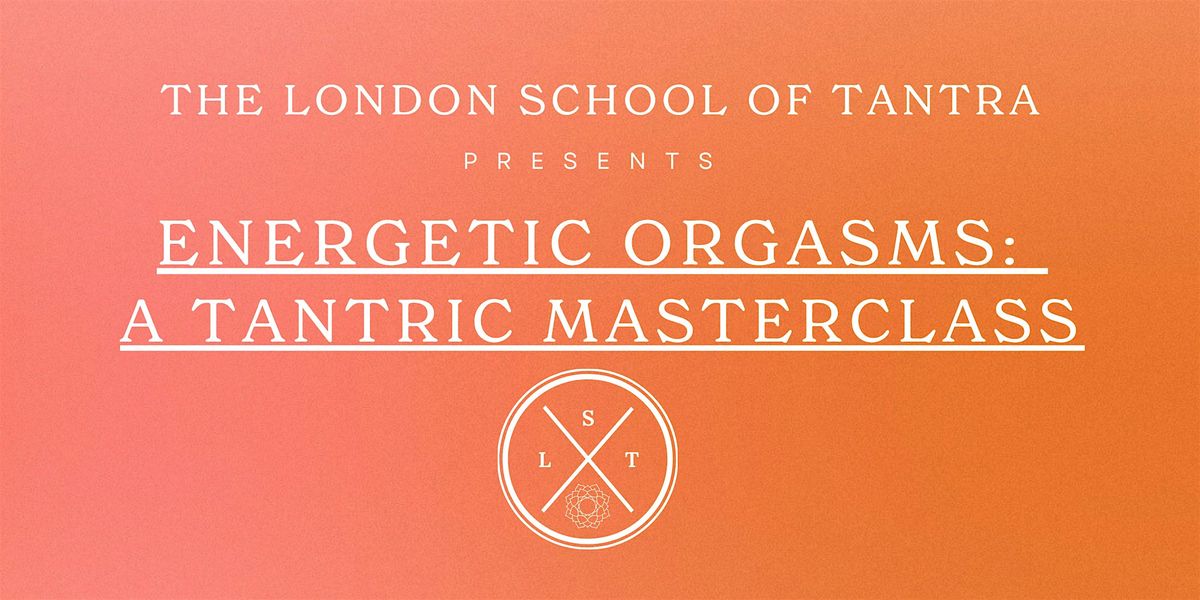 Unlock the Power of Energetic Orgasms: A Tantric Masterclass