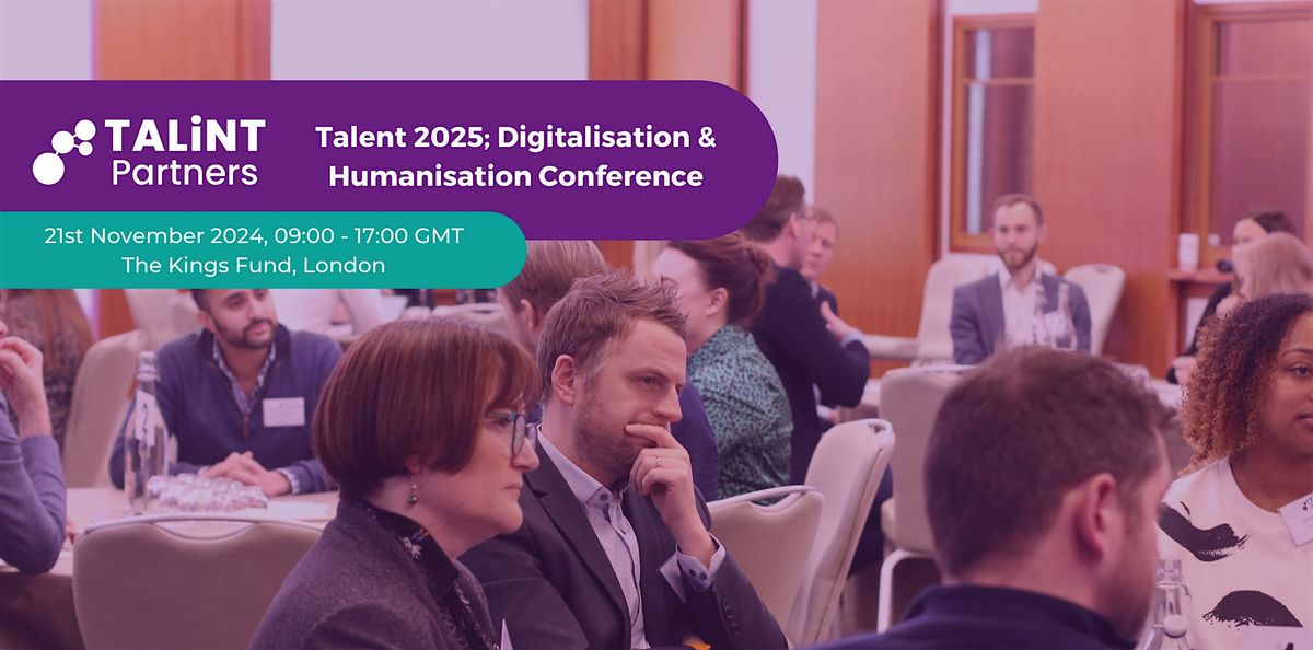 Talent 2025; Digitalisation & Humanisation Conference