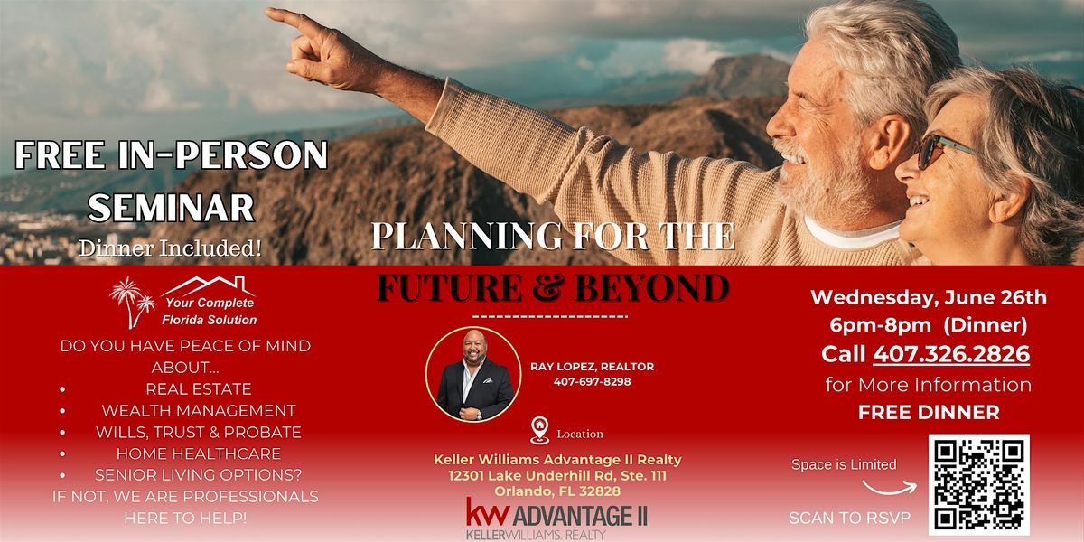 FREE SEMINAR - Planning For The Future & Beyond