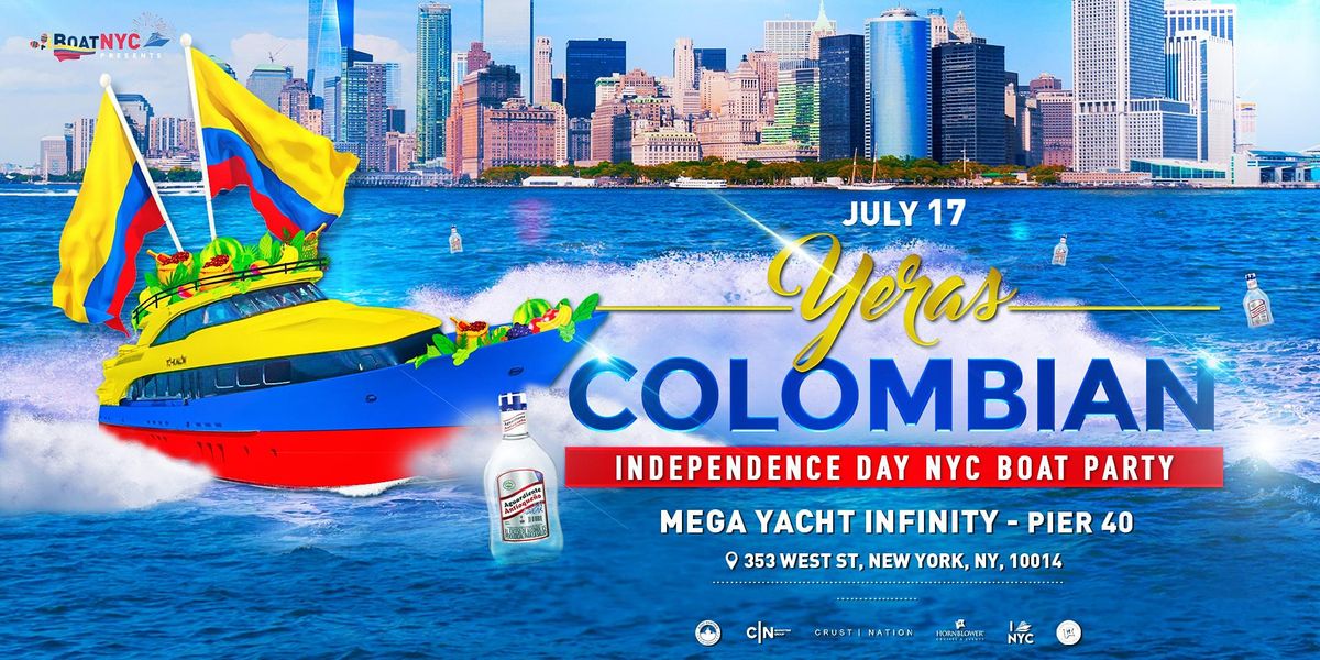YERAS COLOMBIAN Independence  Yacht Cruise Boat Party - Tickets Running LOW