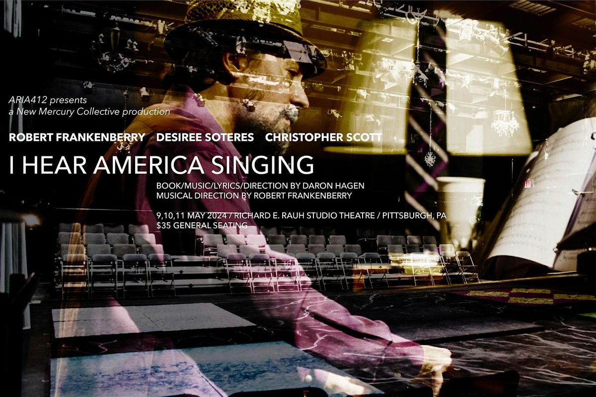 I Hear America Singing, Richard E. Rauh Studio Theatre, Pittsburgh, 9