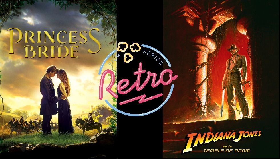 THE PRINCESS BRIDE & INDIANA JONES AND THE TEMPLE OF DOOM