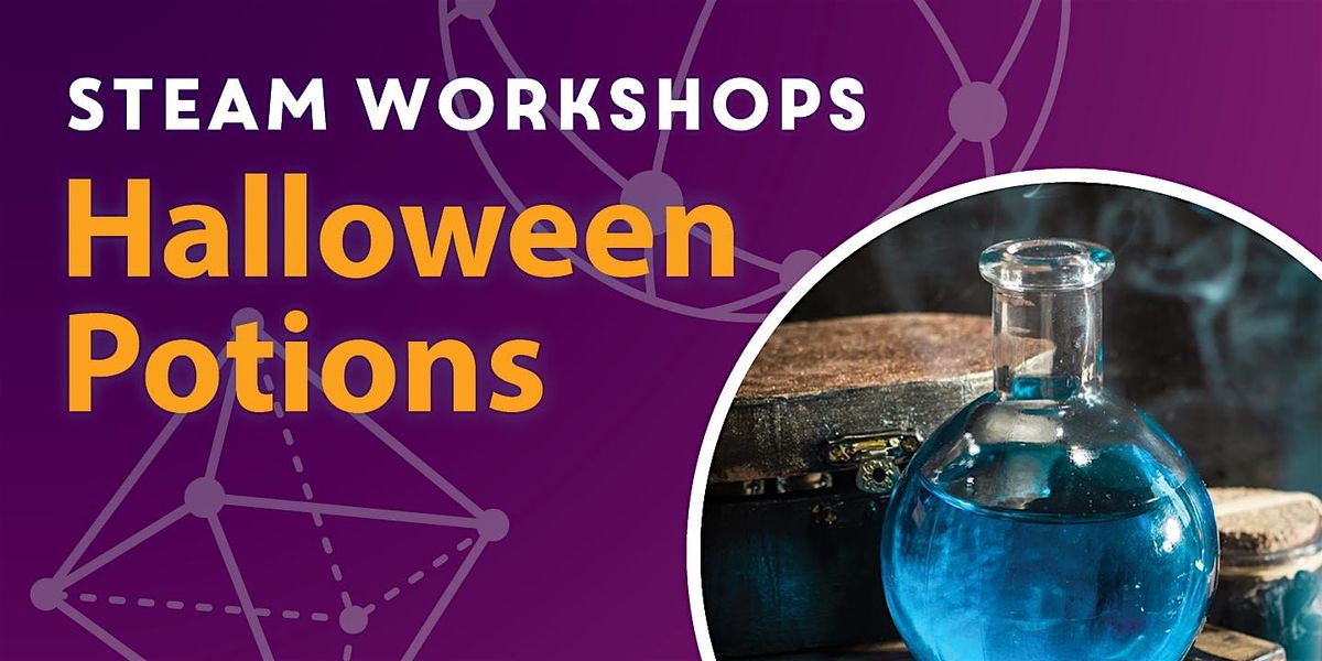 STEAM Workshops: Halloween Potions