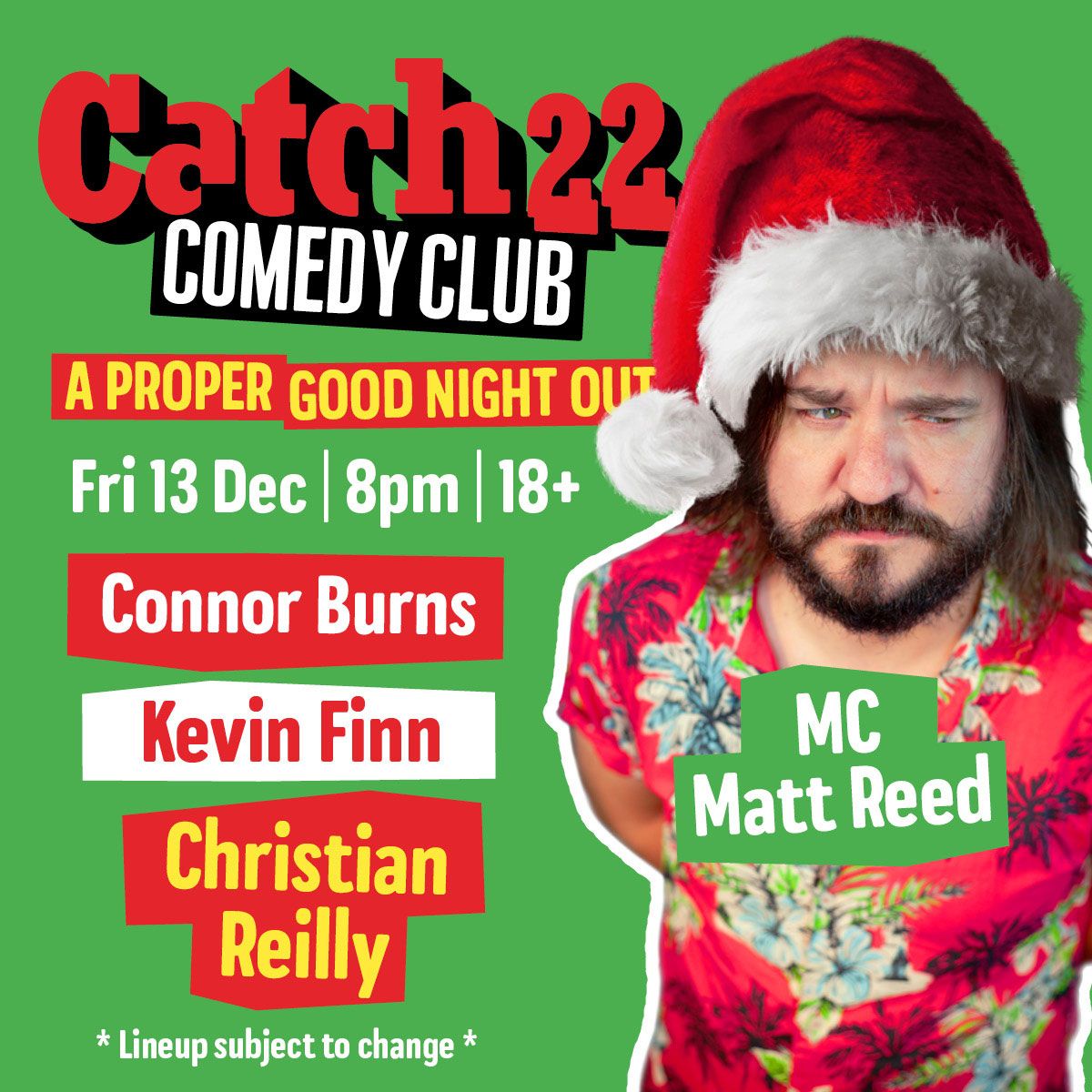 Catch 22 Comedy Club with MC Matt Reed, Connor Burns, Kevin Finn and Christian Reilly