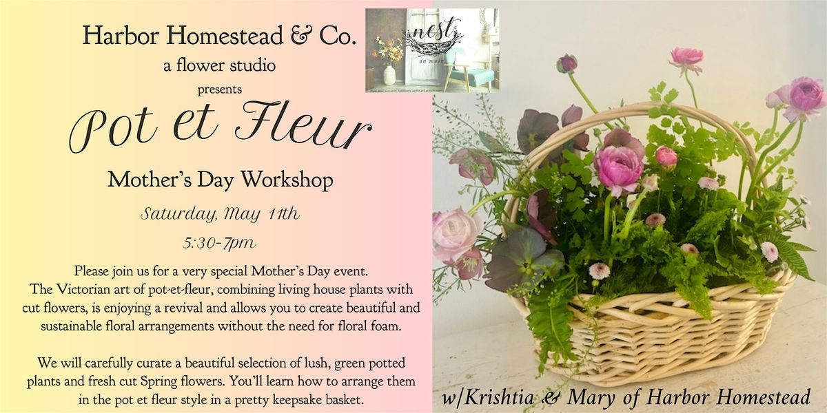 Pot-et-Fleur - Floral Workshop for Mother's Day w\/Harbor Homestead & Co.
