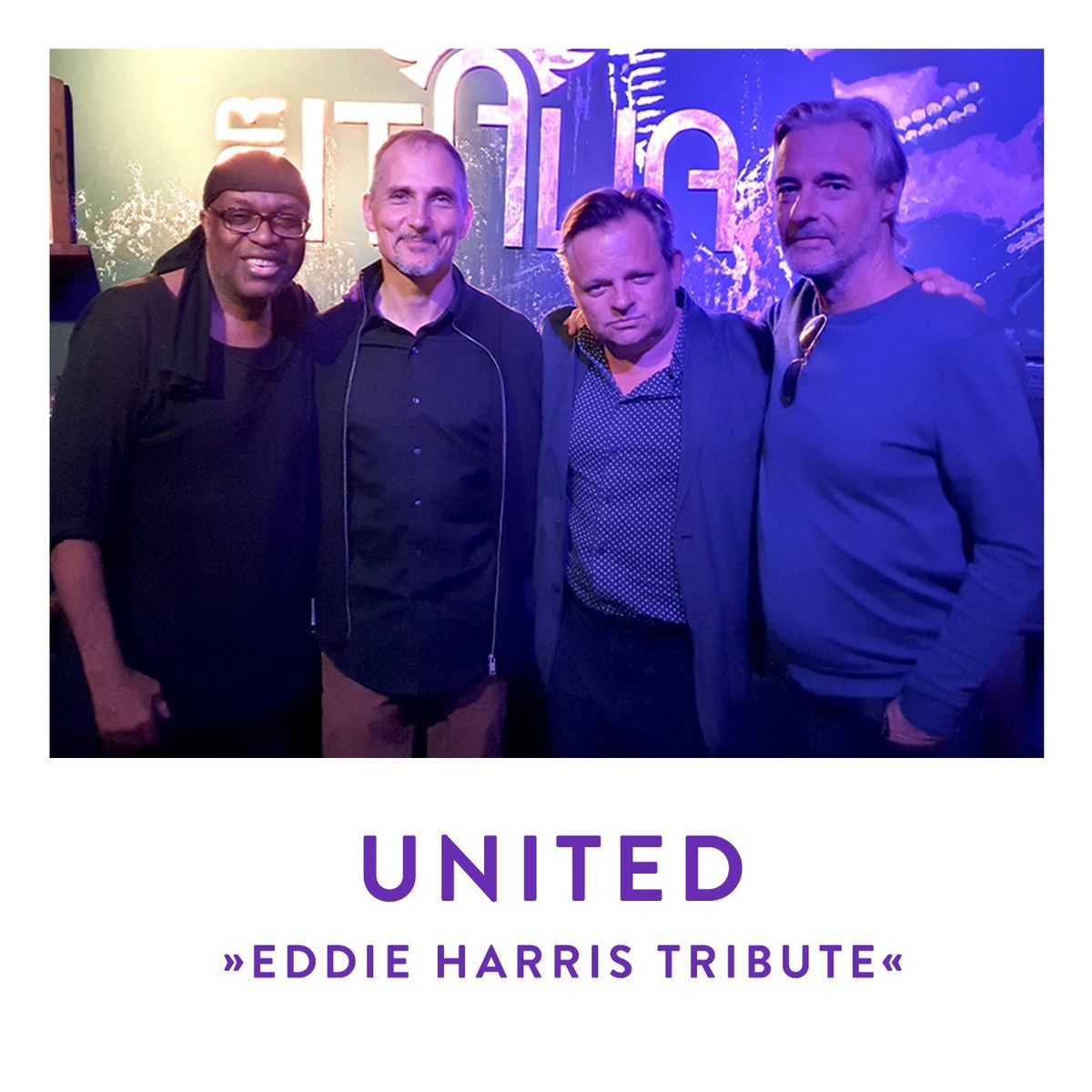 UNITED \u00bbEDDIE HARRIS TRIBUTE\u00ab FEAT. JONAS LANDERSCHIER, LIEVEN BRUNCKHORST