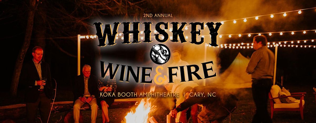 Whiskey, Wine, & Fire - Cary, NC