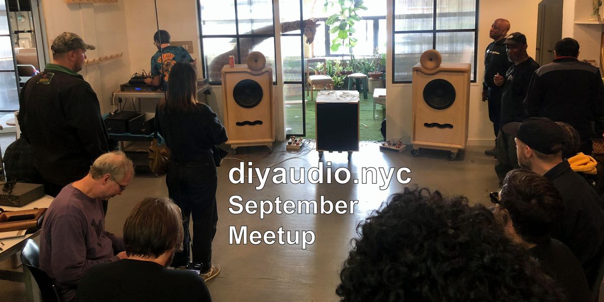 diyaudio.nyc September Meetup