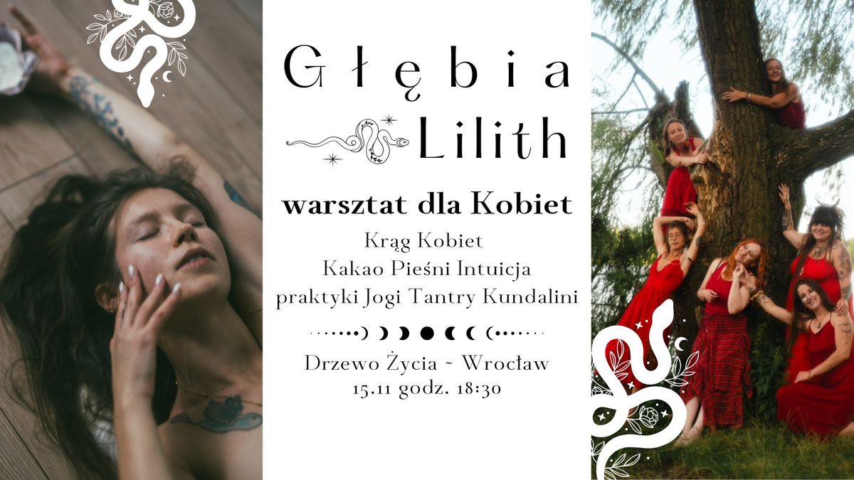 G\u0142\u0119bia Lilith warsztat dla Kobiet ~ Kr\u0105g Kobiet Joga Tantra Kundalini Kakao Pie\u015bni Intuicja WROC\u0141AW