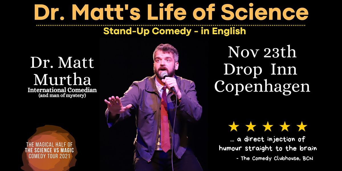 Dr. Matt's Life of Science - Stand Up Comedy in English Copenhagen