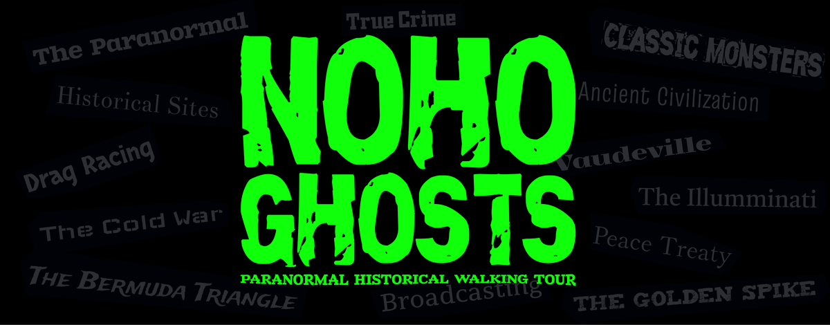 NoHo Ghosts, a paranormal historical walking tour of NoHo Arts  District