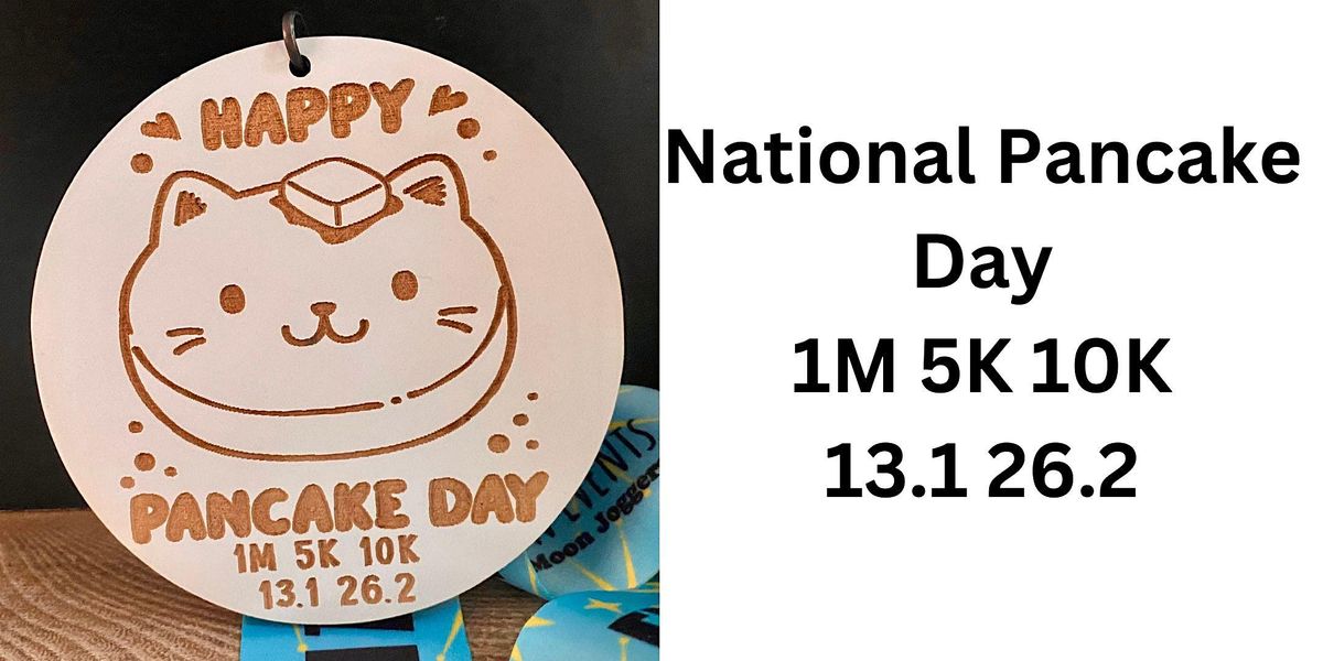 National Pancake Day 1M 5K 10K 13.1 26.2