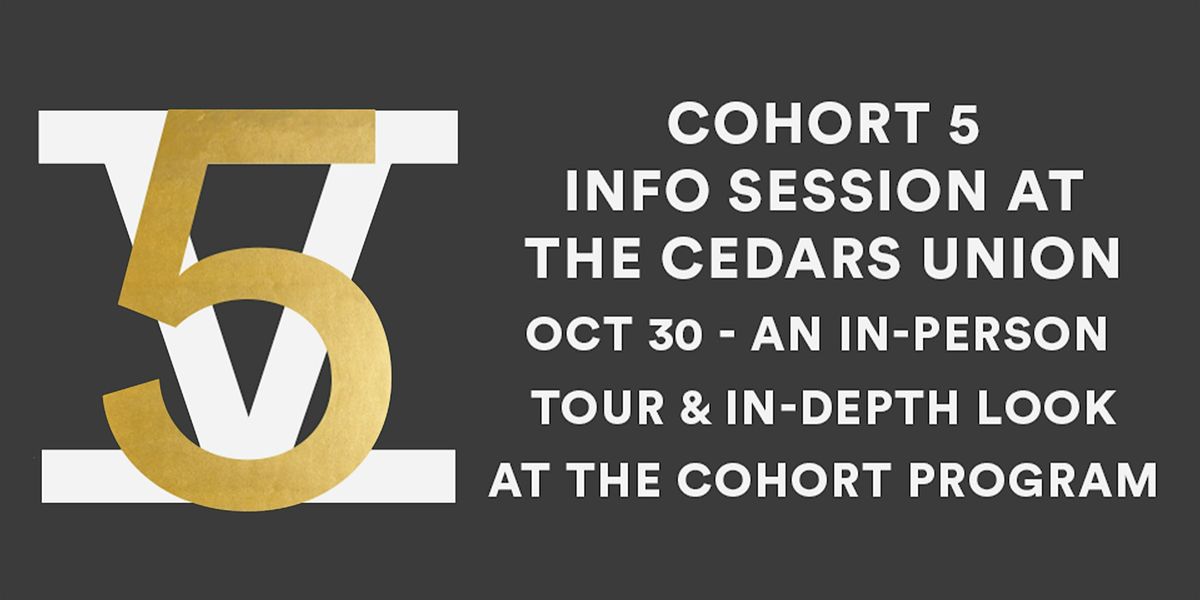 Cohort 5 Info Session | In-Person Tour + In-Depth Review