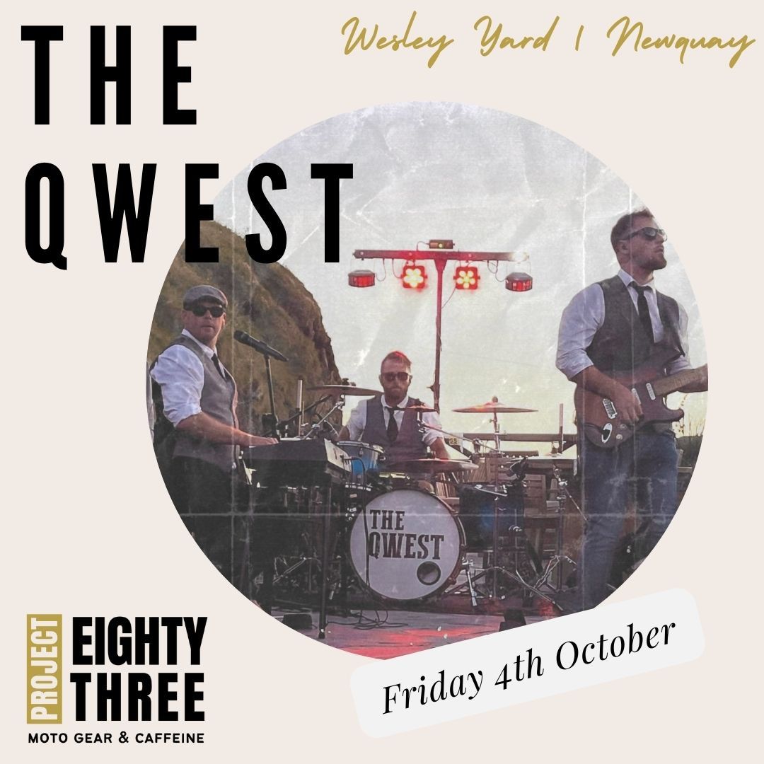 THE QWEST | FRI 4 OCT | PROJECT EIGHTY THREE | NEWQUAY