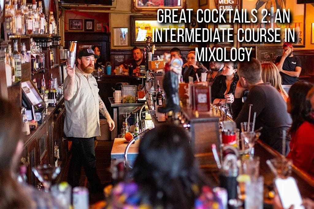 Great Cocktails 2: An Intermediate Course in Mixology