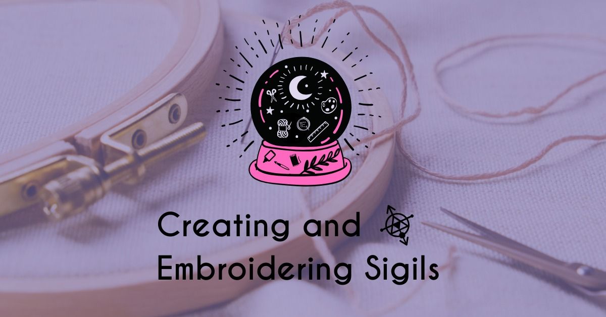 Creating and Embroidering Sigils: Part of the Crafty Witch Series