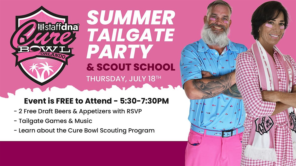 Cure Bowl Summer Tailgate Party & Scout School