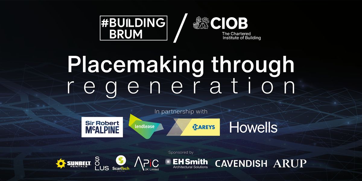 Building Brum & CIOB: Placemaking through regeneration