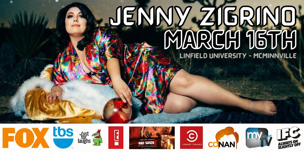 Jenny Zigrino (Comedy Central, Bad Santa 2, Conan) in McMinnville, OR