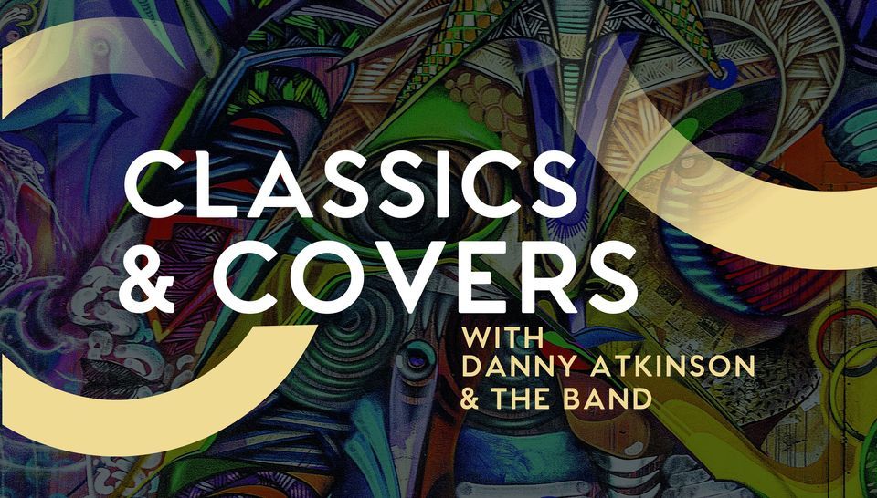 Danny Atkinson Classics & Covers with Danny Atkinson & The Band, Yonder, Queenstown ...