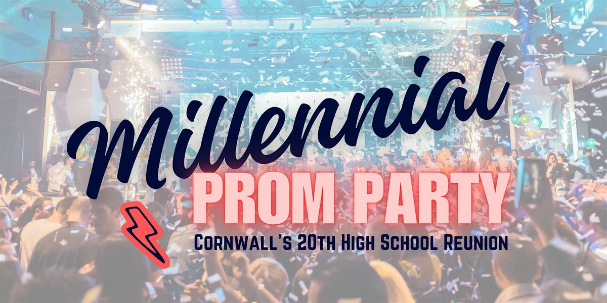 Millennial Prom Party- Cornwalls 20th High School Reunion, Cornwall ...