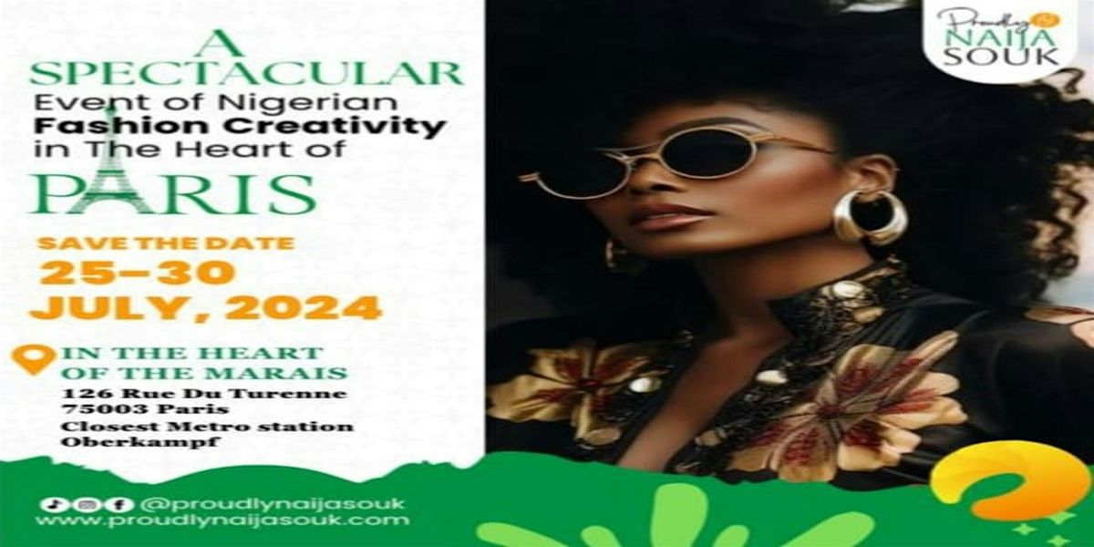 Proudly Naija Souk: A Spectacular Fashion Extravaganza in Paris