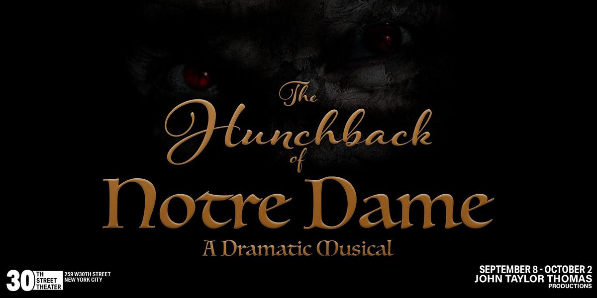 The Hunchback of Notre Dame A Dramatic Musical, 30th Street Theater, New York, 30 September 2022