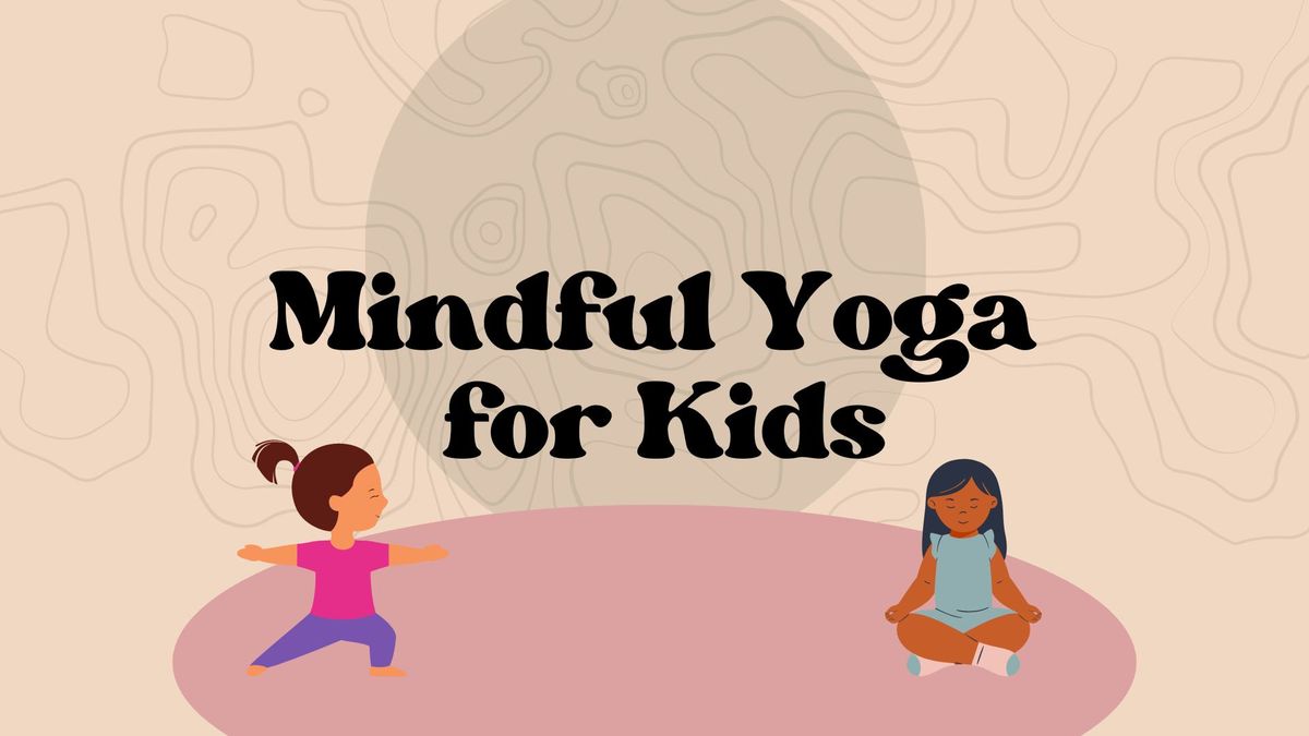 Mindful Yoga for Kids