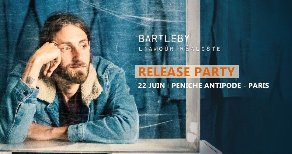 BARTLEBY - Release Party @La P\u00e9niche Antipode (Paris XIX)