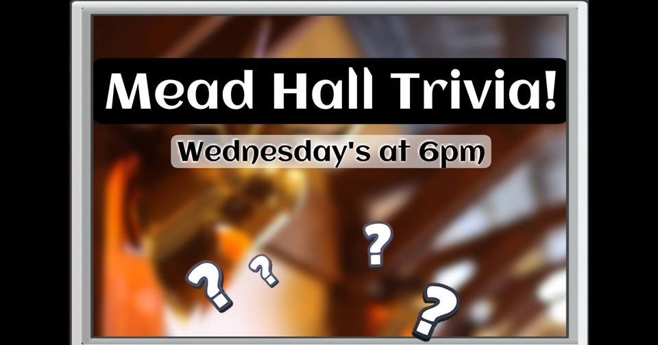 Mead Hall Trivia