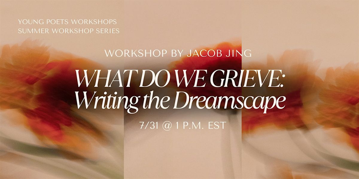 WHAT DO WE GRIEVE: Writing the Dreamscape