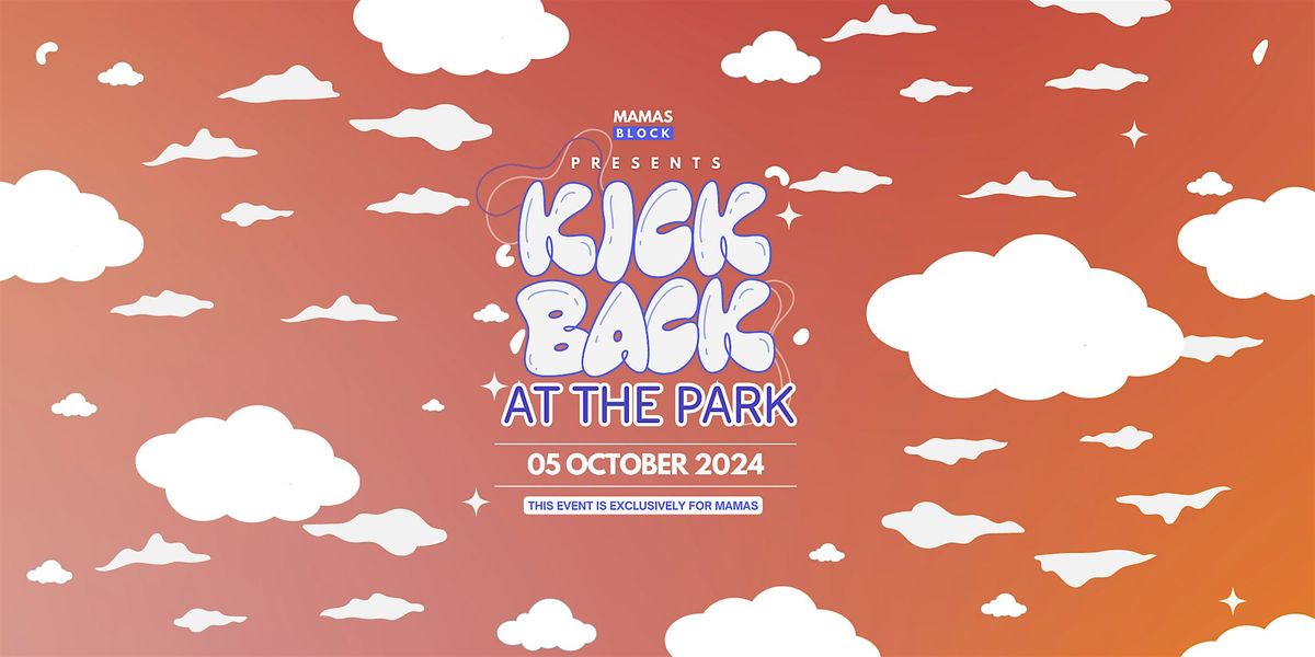 Mamas.Block Presents Kickback At The Park