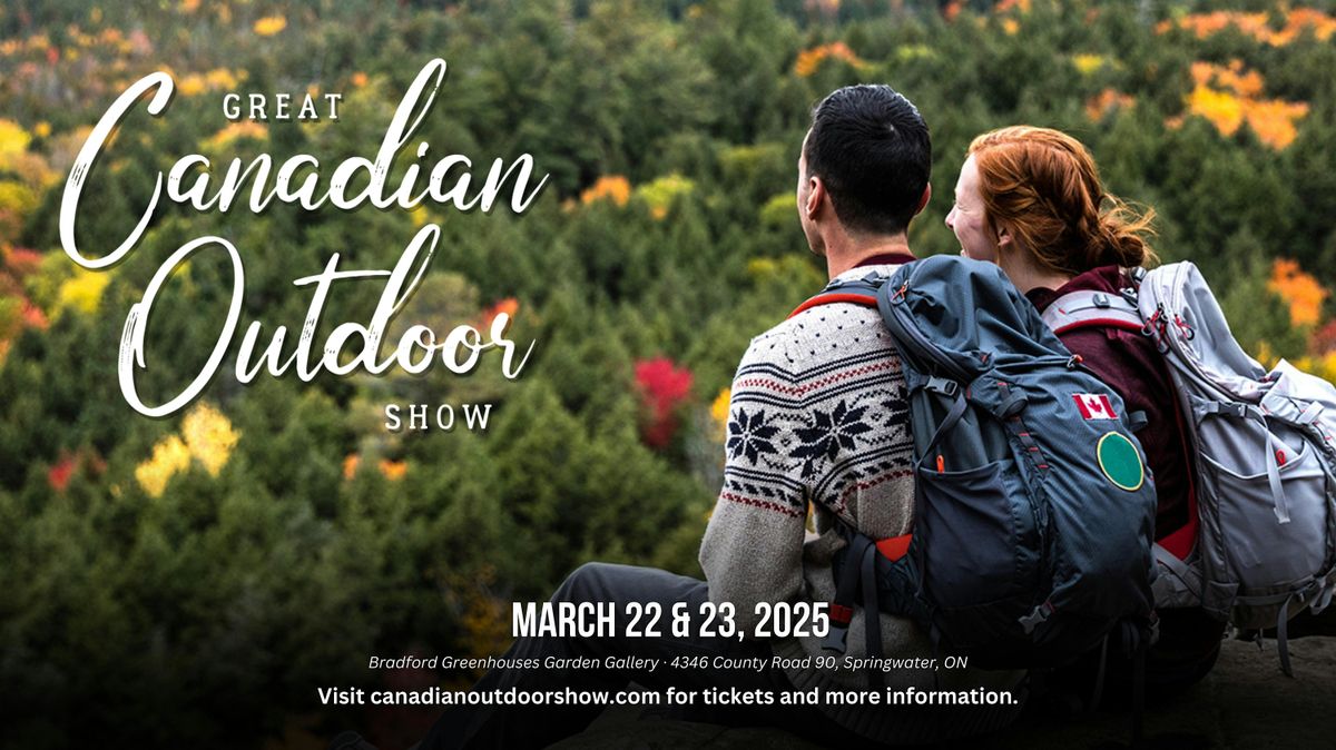 2025 Great Canadian Outdoor Show - Don't Buy Tickets Here