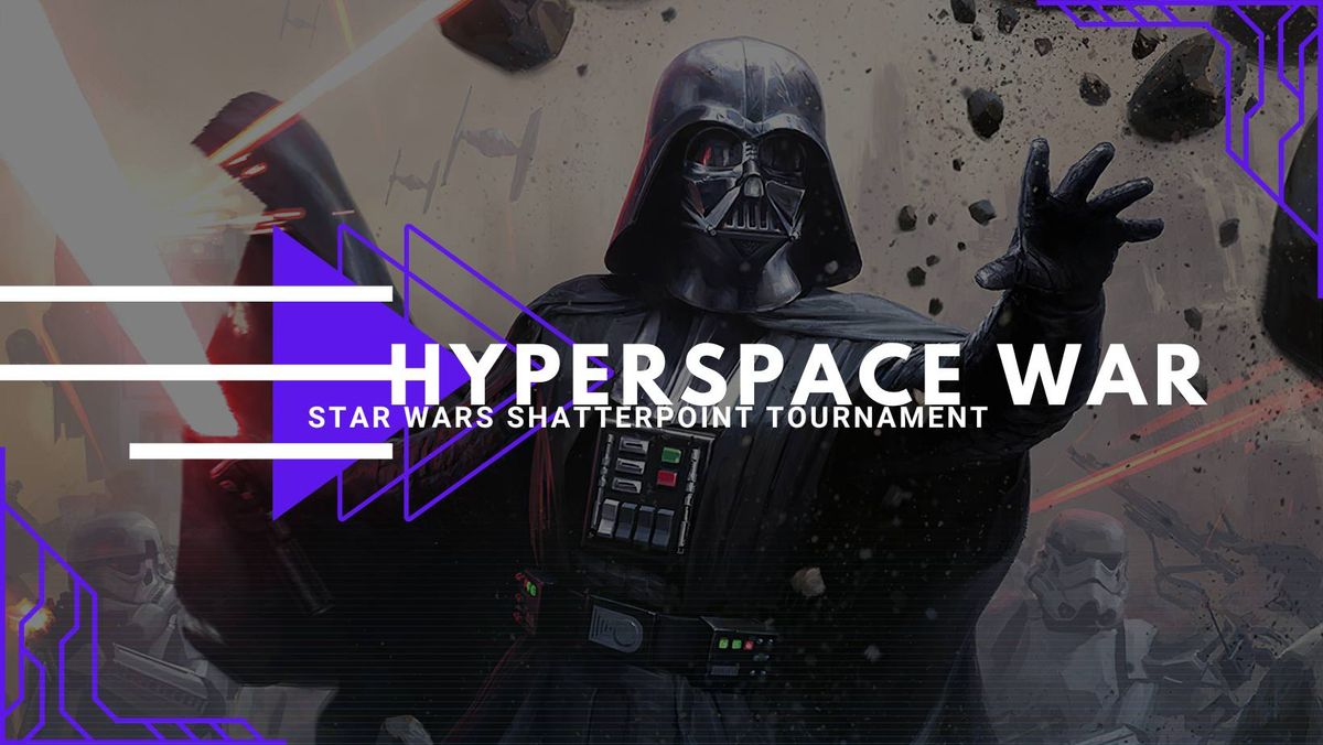 Hyperspace War Star Wars Shatterpoint Tournament