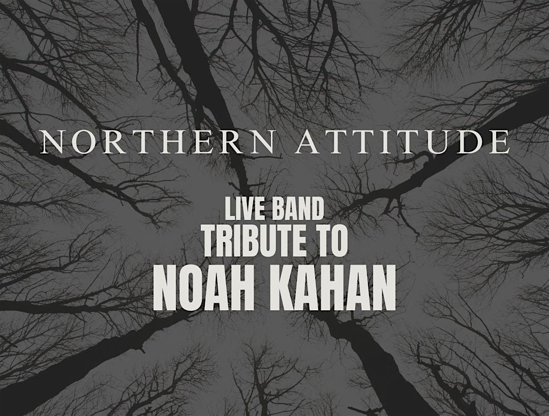 Northern Attitude - A Live Band Tribute to Noah Kahan