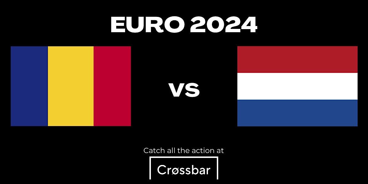 Euro 2024 - Romania vs Netherlands
