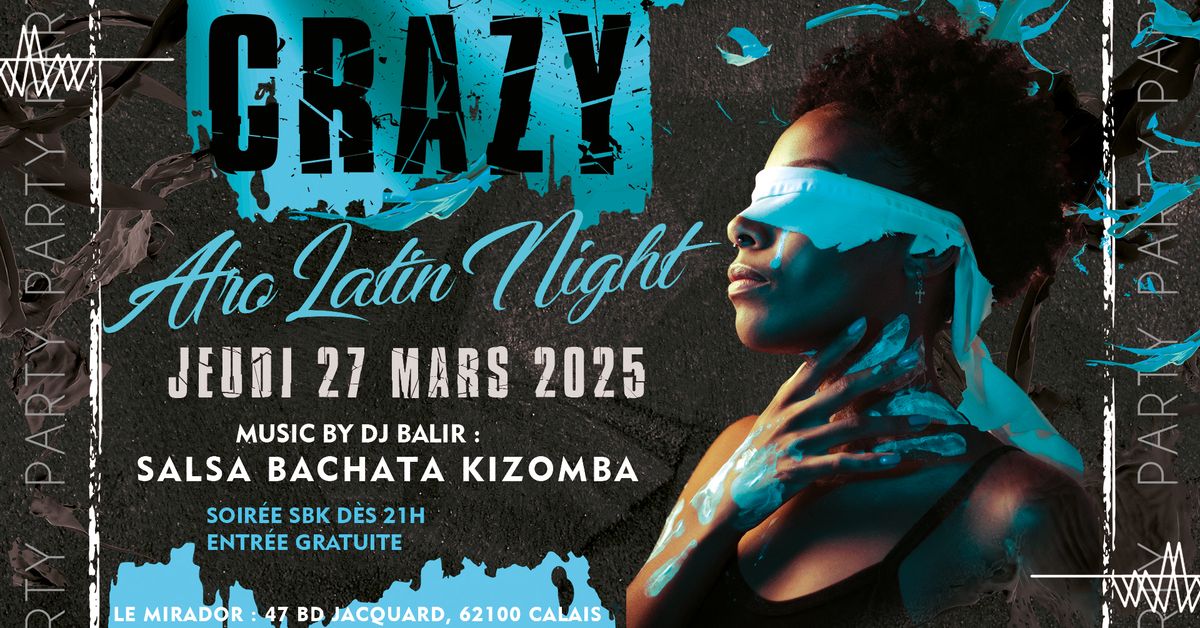 Crazy AfroLatin Night Soir\u00e9e Gratuite au Mirador Calais