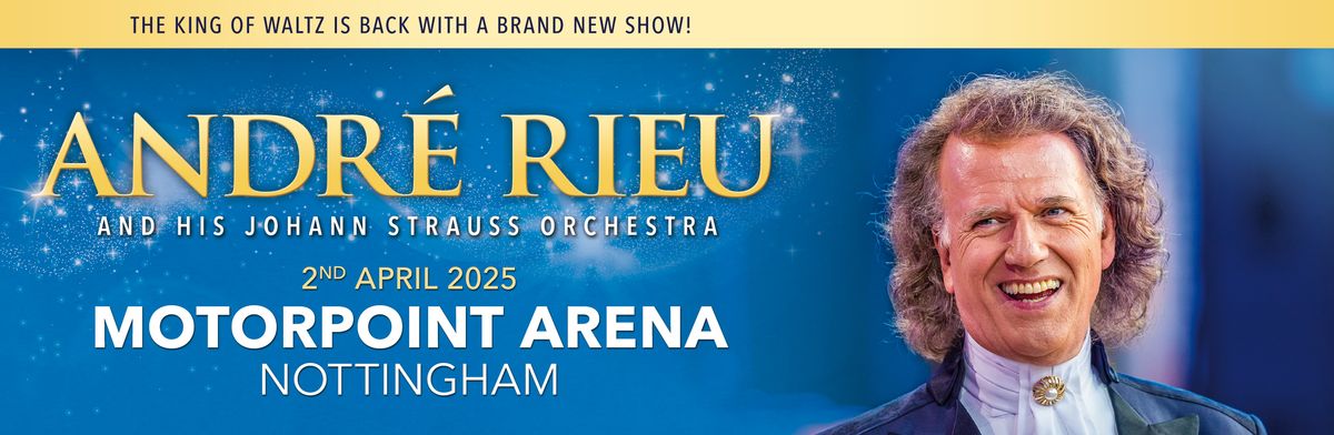 Andre Rieu at Motorpoint Arena - Nottingham