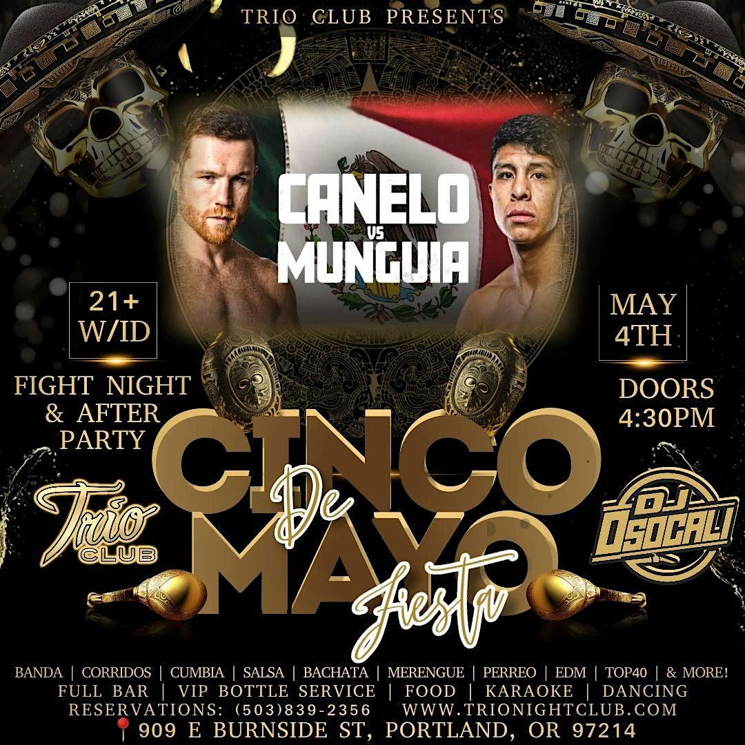 CINCO DE MAYO WEEKEND CANELO VS MUNGUIA VIEW AND AFTER PARTY