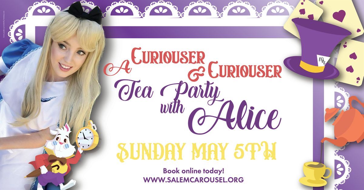 A Curiouser and Curiouser Tea Party with Alice: 11AM