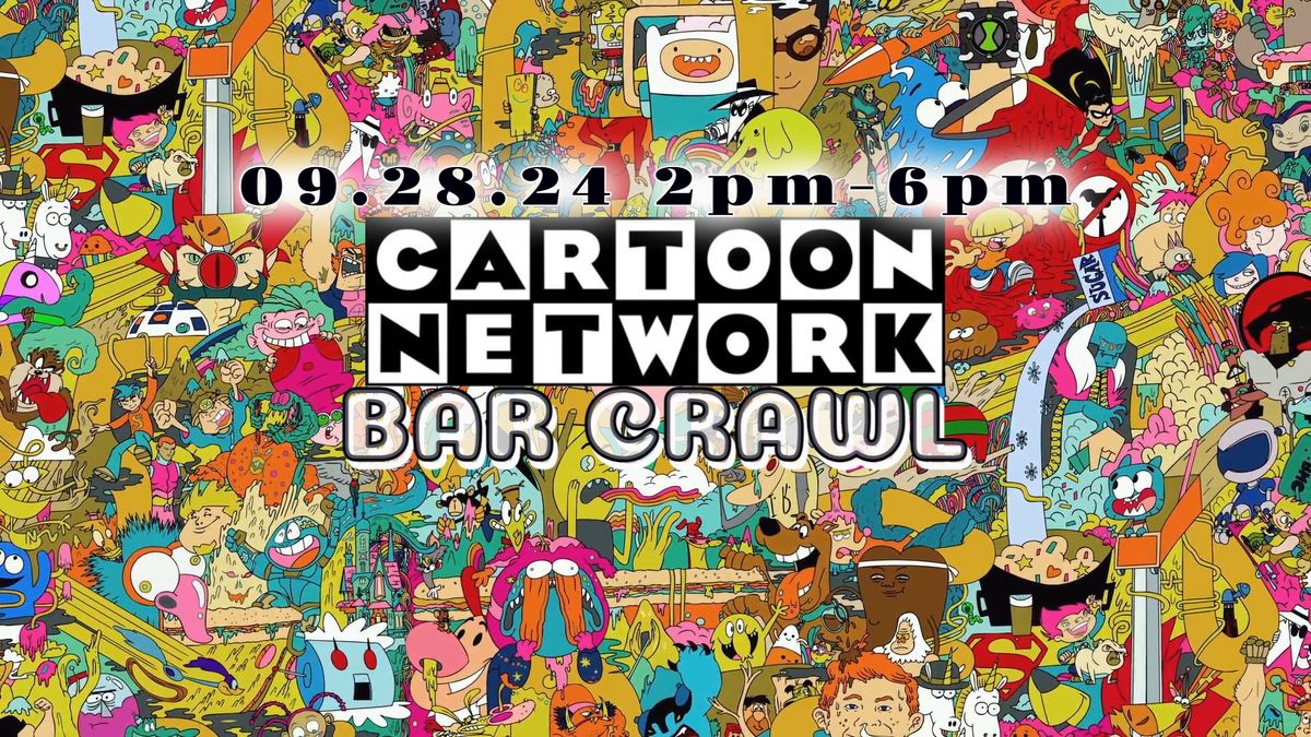 Cartoon Network Bar Crawl!