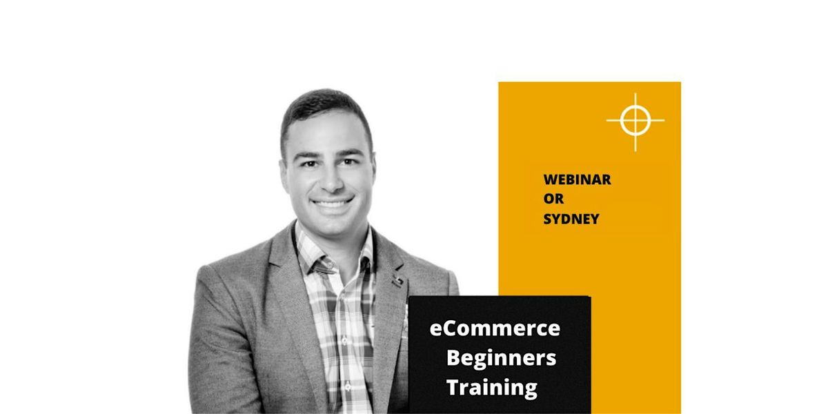 eCommerce Beginners Training - Thursday Nights - Webinar or Sydney CBD