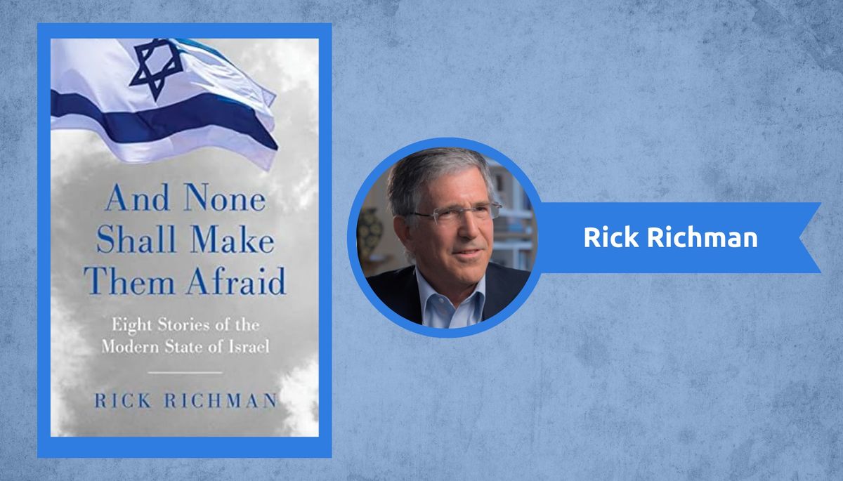 Author Series: Rick Richman, Author of And None Shall Make Them Afraid
