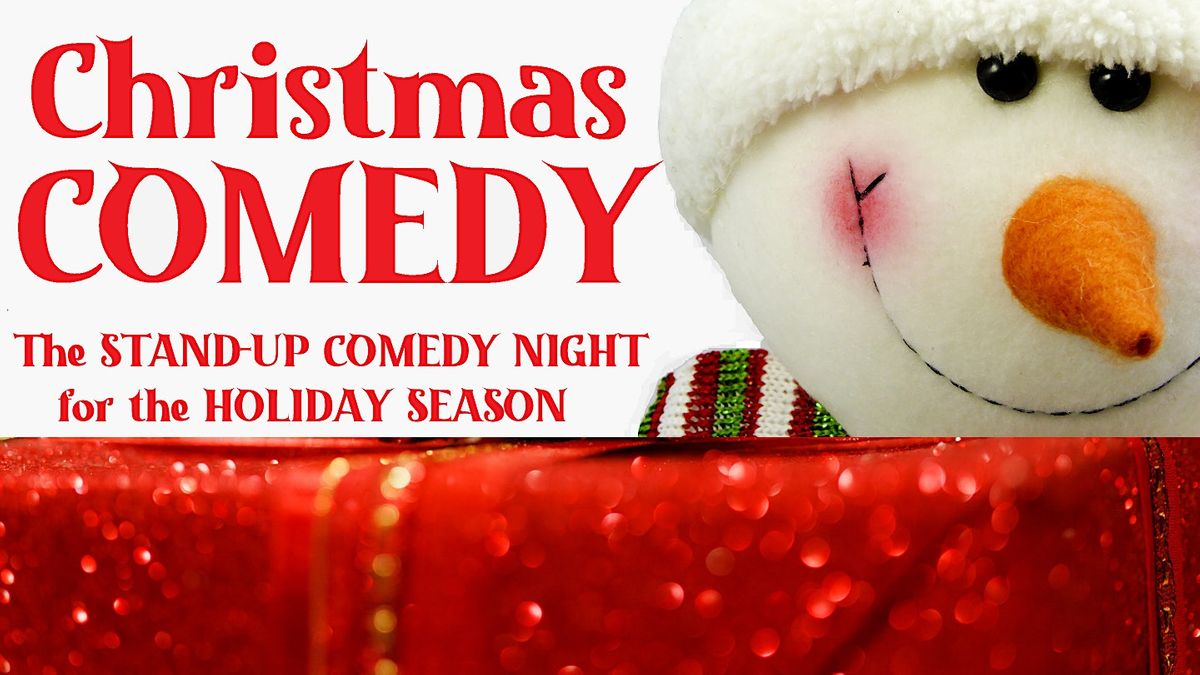 CHRISTMAS COMEDY - The STAND-UP COMEDY NIGHT for the Holiday Season