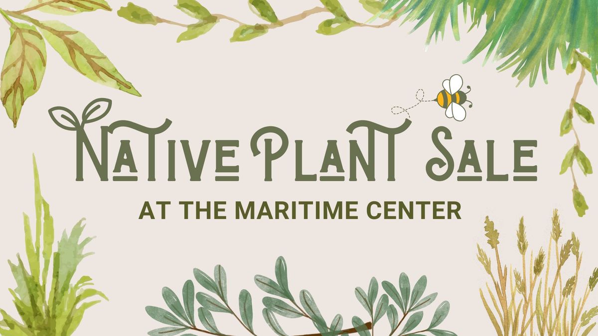 Native Plant Sale at the Maritime Center