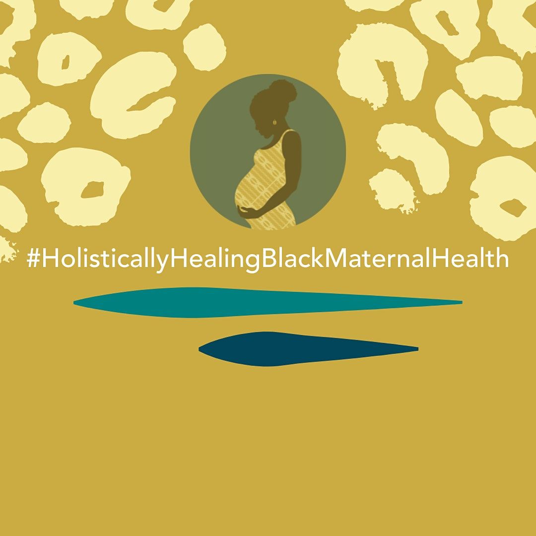 Holistically Healing Black Maternal Health