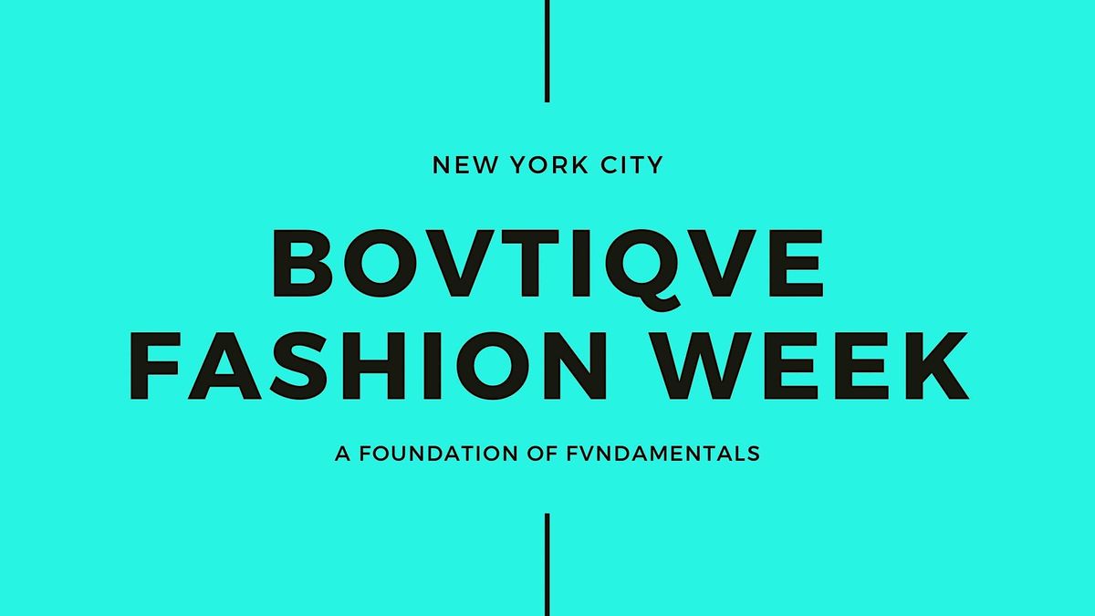 Bovtiqve Fashion Week  Vol VI New York City Registration