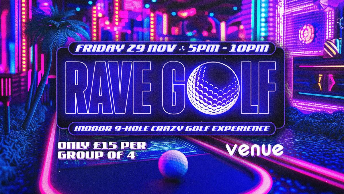 RAVE GOLF - Indoor Crazy Golf Experience