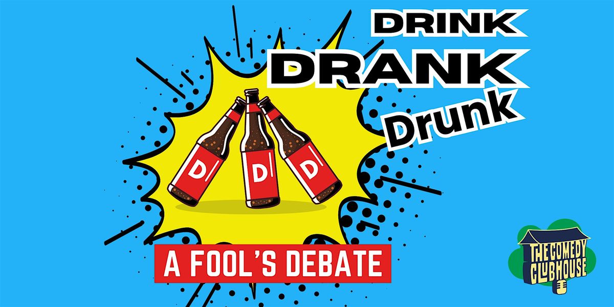 Drink Drank Drunk \u2022 Comedy Debate in English