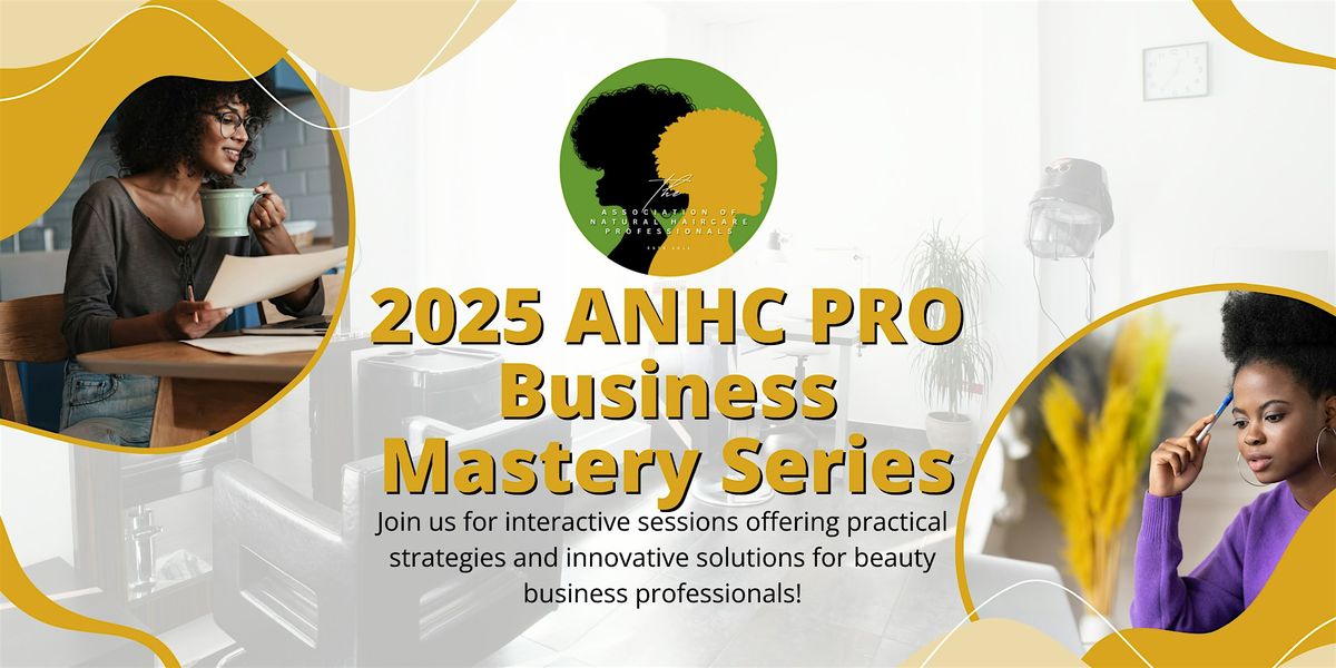 2025 ANHC PRO Business Mastery Series